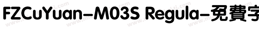 FZCuYuan-M03S Regula字体转换
